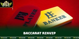 Baccarat Rikvip - Chiến Lược Nâng Cao và Quản Lý Vốn Hiệu Quả