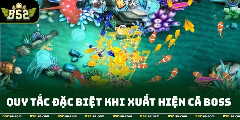 Người chơi nhắm bắn cá boss và cá quý hiếm tại B52 để nhận phần thưởng lớn