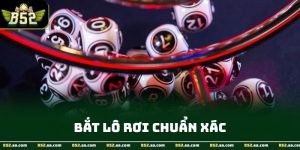 Bắt Lô Rơi Chuẩn Xác - Chiến Thuật Dự Đoán Cặp Số Tại B52