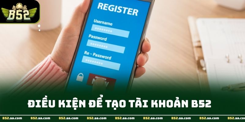 Hoàn tất đăng ký B52club chỉ sau vài phút thực hiện