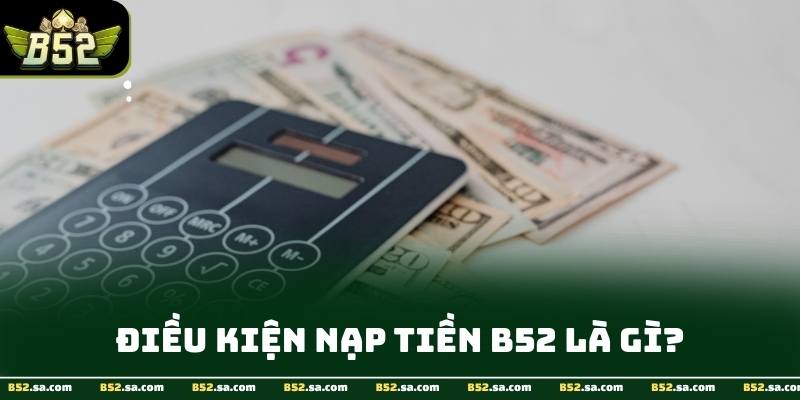 Giao diện nạp tiền B52 hiển thị rõ ràng và dễ thao tác