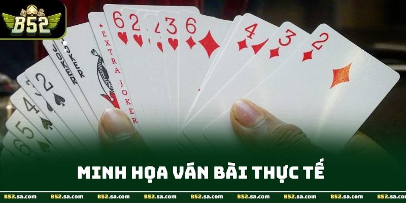 Minh họa ván bài thực tế tại B52 với các chi và phỏm hợp lệ
