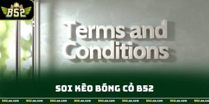 Soi Kèo Bóng Cỏ B52 Và Cách Phân Tích Chuẩn Xác